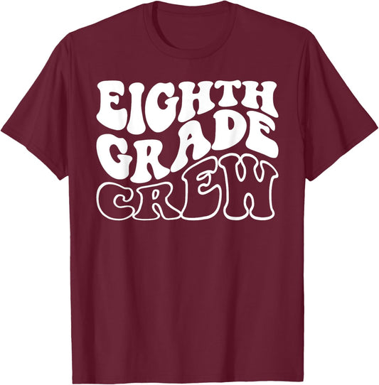 Eighth Grade Crew Happy First Day Of School 8th GRADE Back T-Shirt - T-Shirt | Maroon