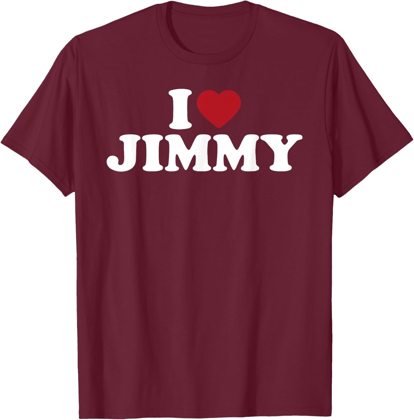 I Love Jimmy, I Heart Jimmy Red Heart T-Shirt - T-Shirt | Maroon