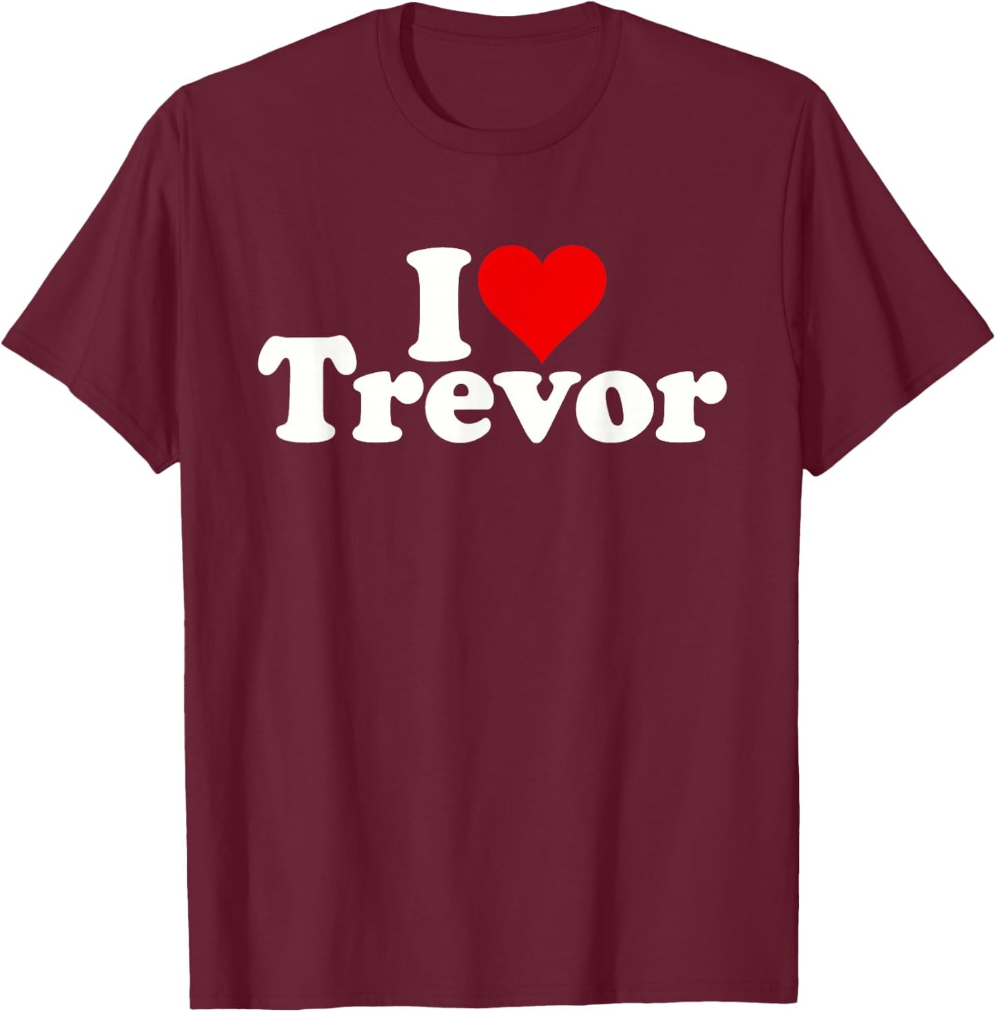 I Love Heart Trevor T-Shirt - T-Shirt | Maroon
