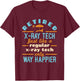 Retired X-Ray Tech Technician Retirement Way Happier T-Shirt - T-Shirt | Maroon