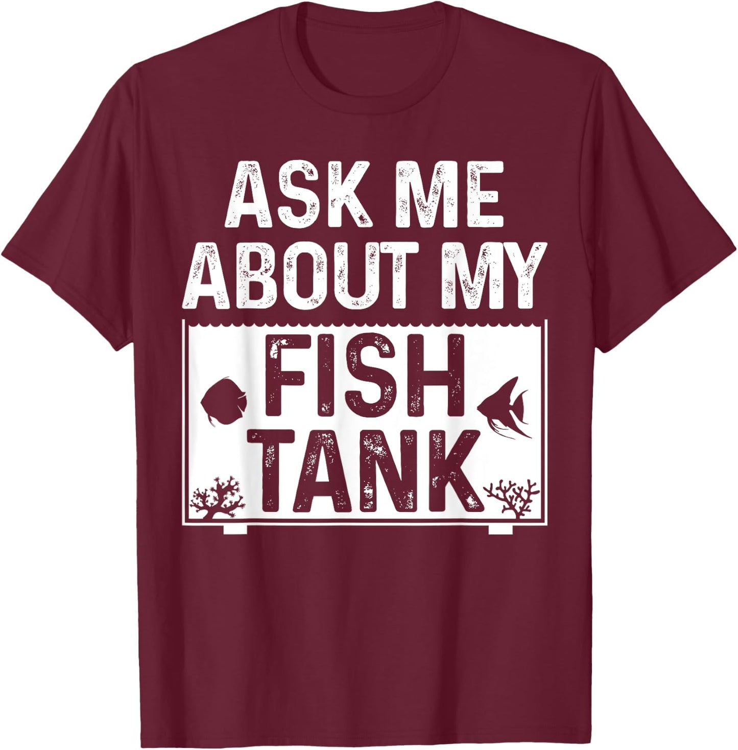 Funny Aquarium Saltwater Fish Tank Nerd Men Women Aquarists T-Shirt - T-Shirt | Maroon
