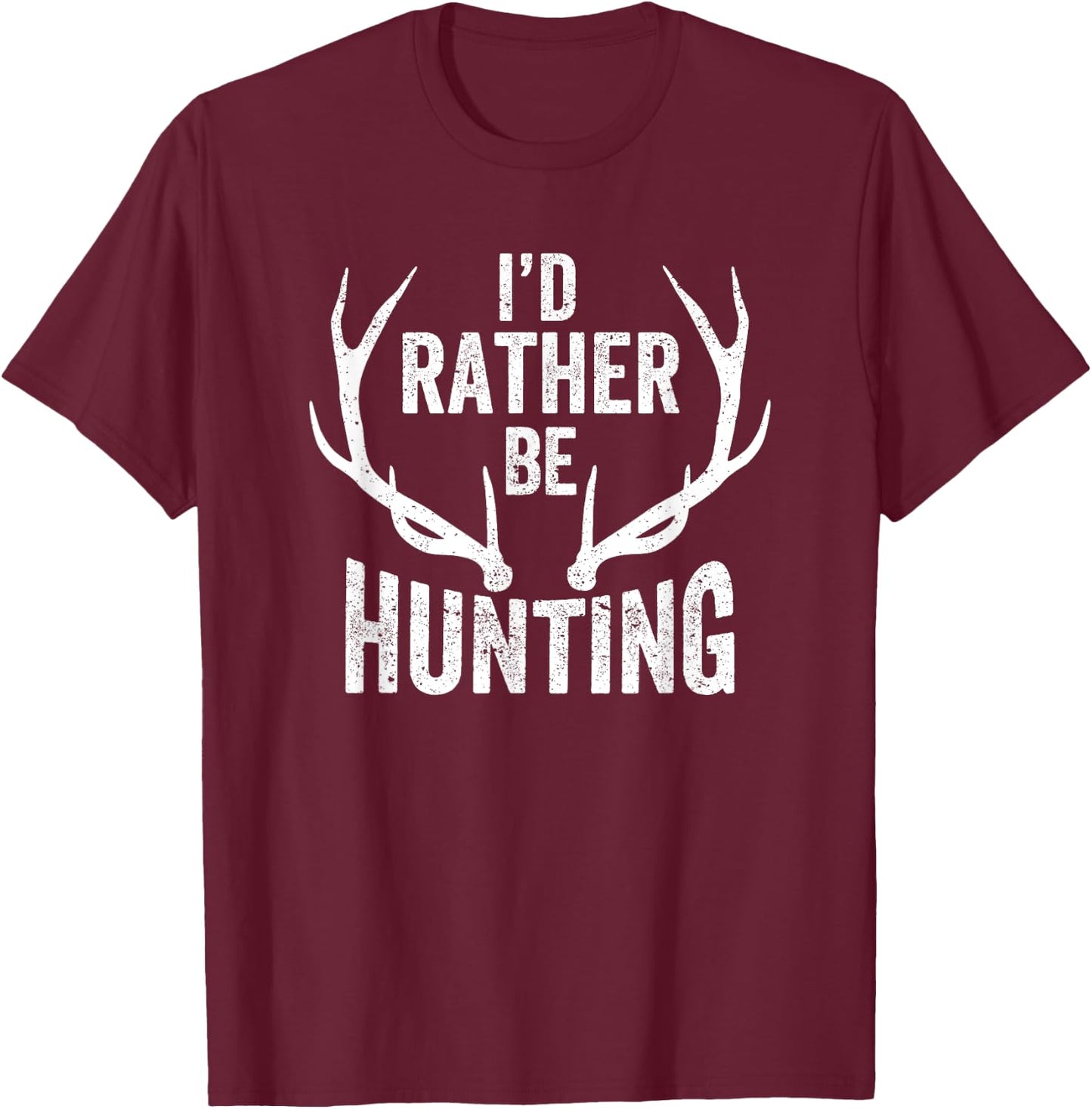 I'd Rather Be Hunting T-Shirt - T-Shirt | Maroon