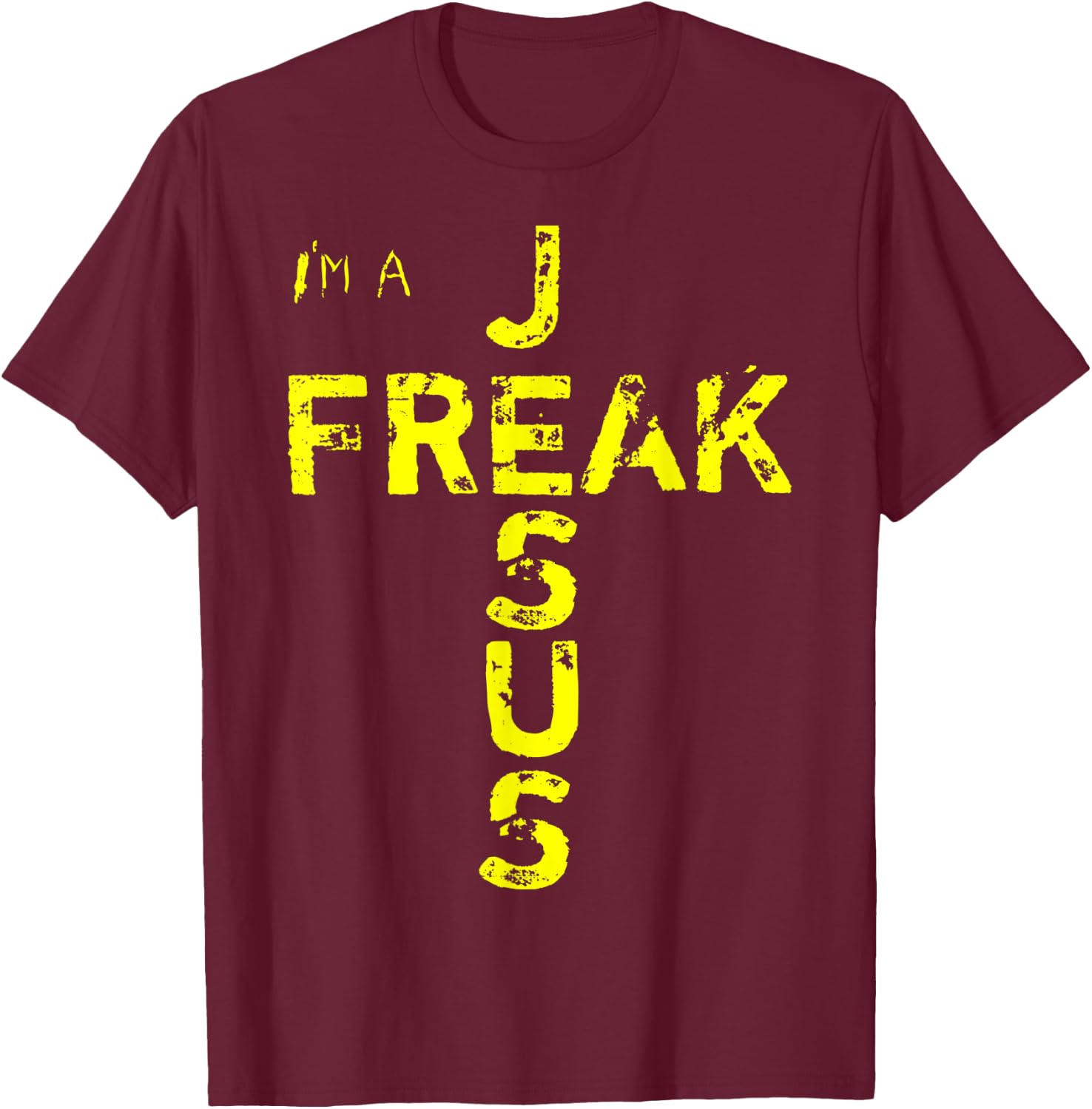I'm A JESUS FREAK - Faith, God, Cross, Christian - Jesus4m3 T-Shirt - T-Shirt | Maroon