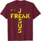 I'm A JESUS FREAK - Faith, God, Cross, Christian - Jesus4m3 T-Shirt - T-Shirt | Maroon