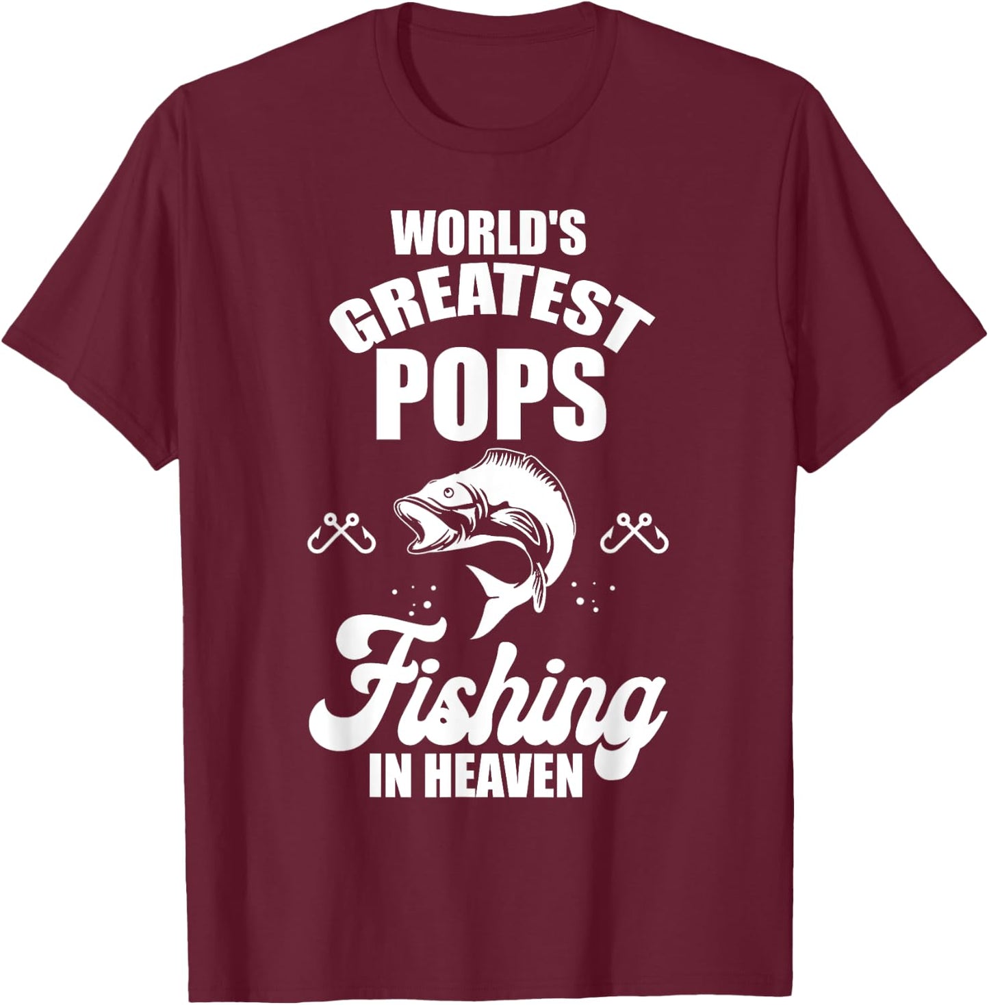 World Greatest Pops is Fishing in Heaven Fisherman Family T-Shirt - T-Shirt | Maroon