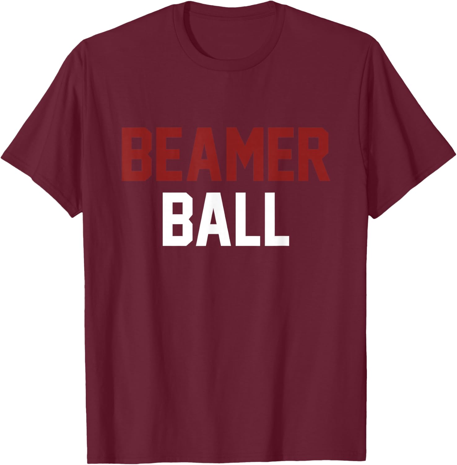 Sarcastic, Beamer Ball T-Shirt - T-Shirt | Maroon