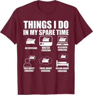 Things I Do In My Spare Time Cruising Cruise T-Shirt - T-Shirt | Maroon