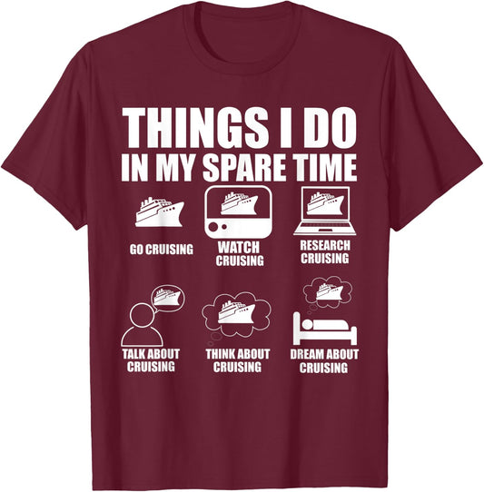 Things I Do In My Spare Time Cruising Cruise T-Shirt - T-Shirt | Maroon