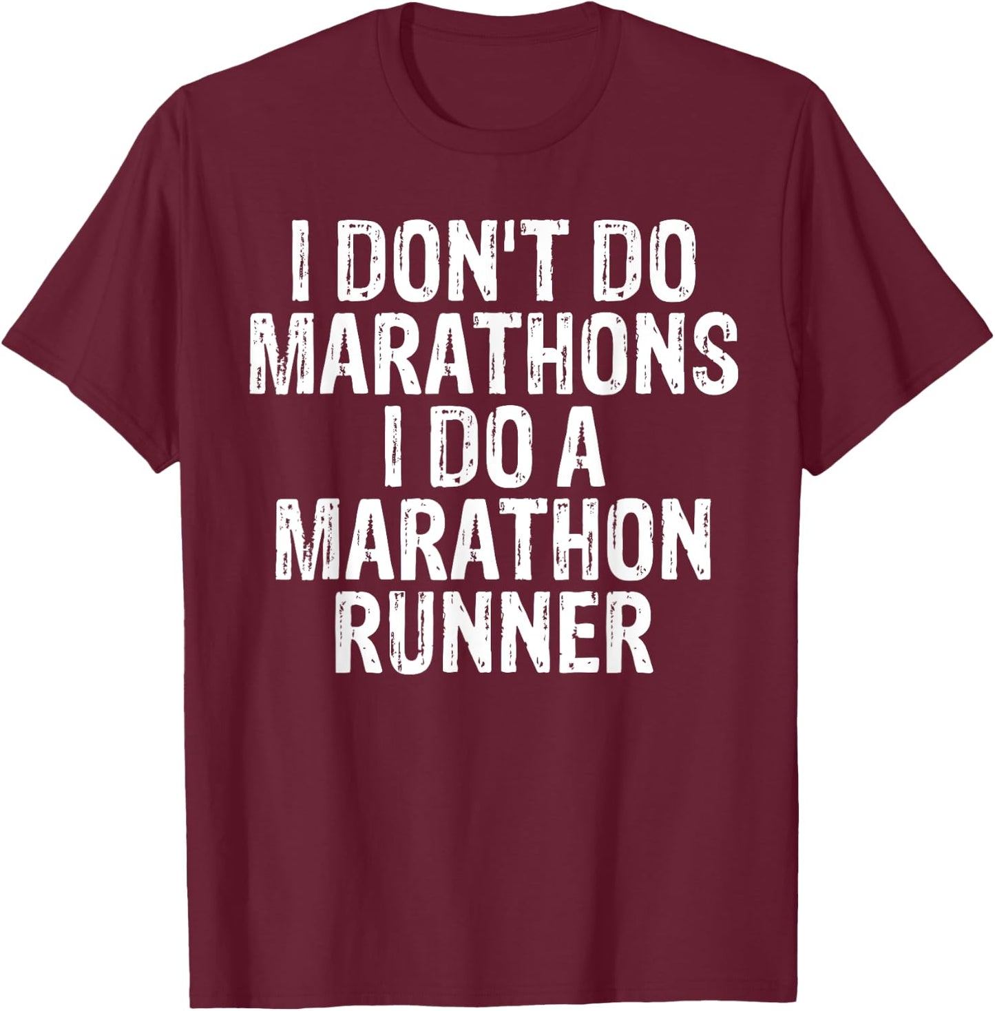 I Don't Do Marathons I Do A Marathon Runner Spouse Funny T-Shirt - T-Shirt | Maroon