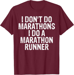 I Don't Do Marathons I Do A Marathon Runner Spouse Funny T-Shirt - T-Shirt | Maroon