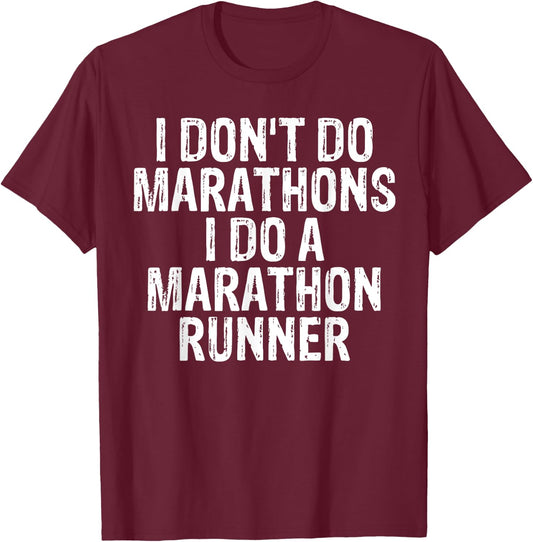 I Don't Do Marathons I Do A Marathon Runner Spouse Funny T-Shirt - T-Shirt | Maroon