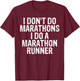 I Don't Do Marathons I Do A Marathon Runner Spouse Funny T-Shirt - T-Shirt | Maroon