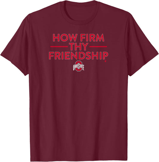 Ohio State: How Firm Thy Friendship - Ohio State University T-Shirt - T-Shirt | Maroon