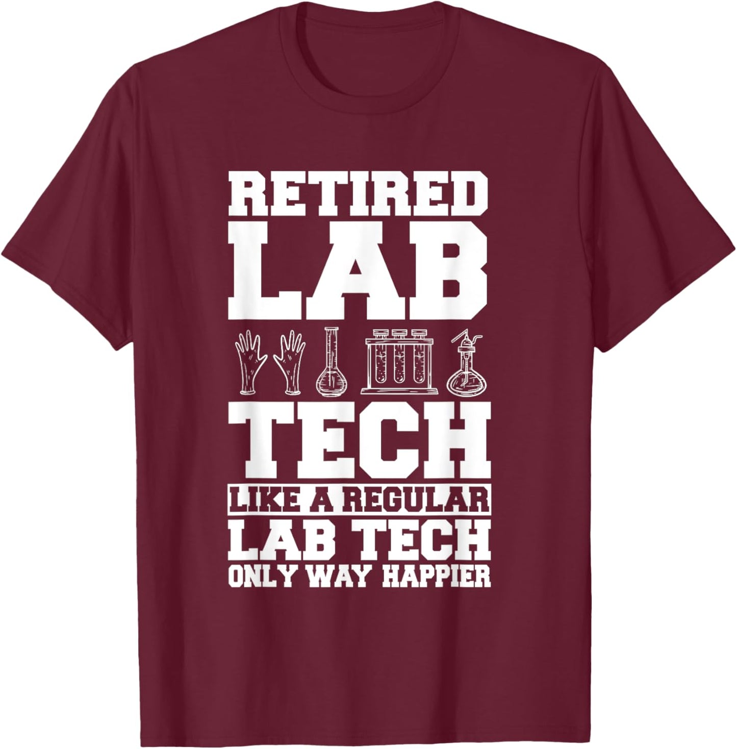 Lab Technician Retired Medical Tech Retirement Plan T-Shirt - T-Shirt | Maroon