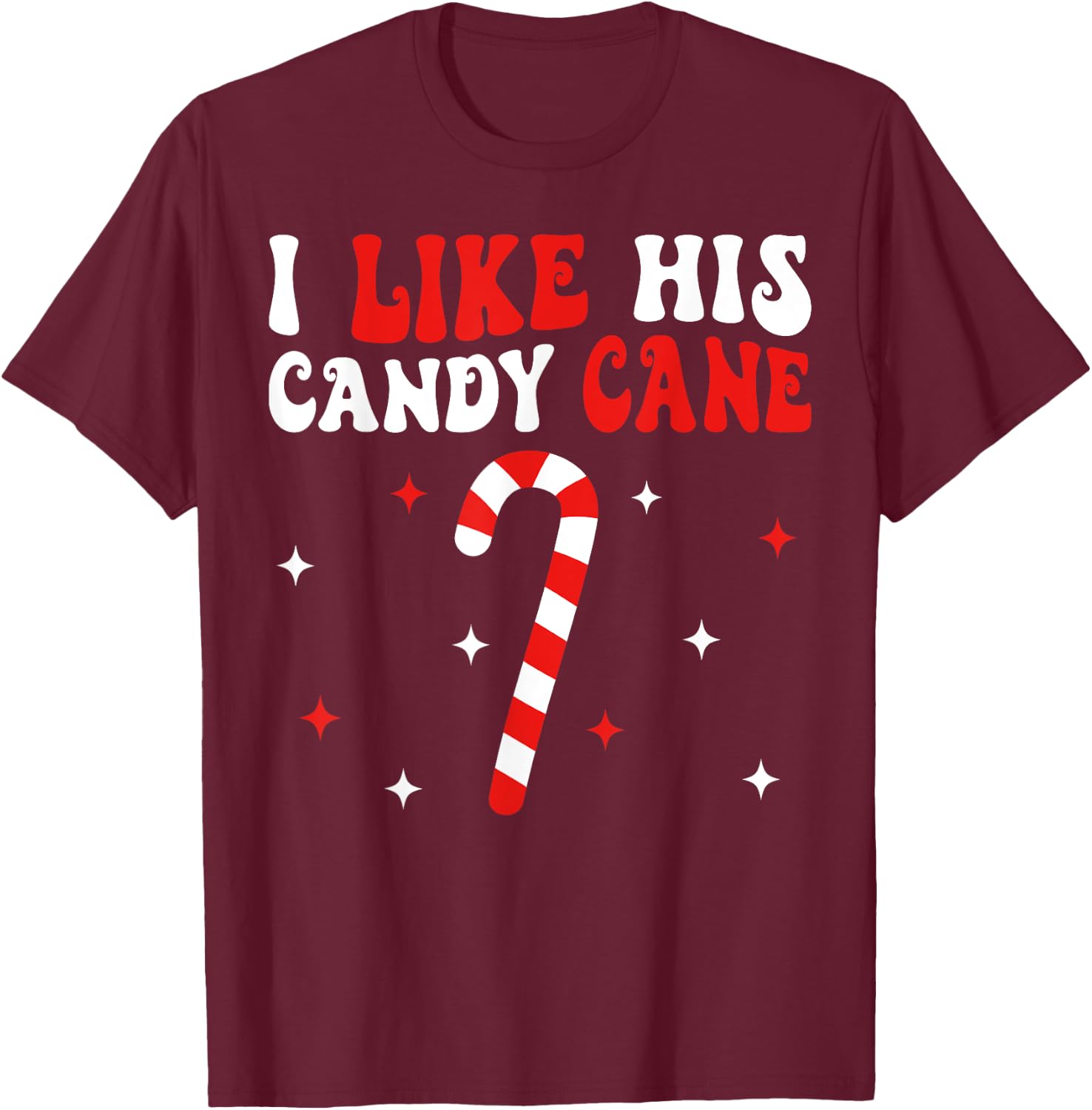 Groovy Family Christmas Couple Matching Funny I Like His Candy Cane I Like Her Peppermint Candies -Adults Black Short Sleeve Small T-Shirt - T-Shirt | Maroon