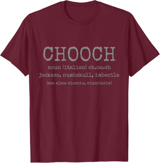 Chooch Definition Italian Slang Funny Italy Italia T-Shirt - T-Shirt | Maroon