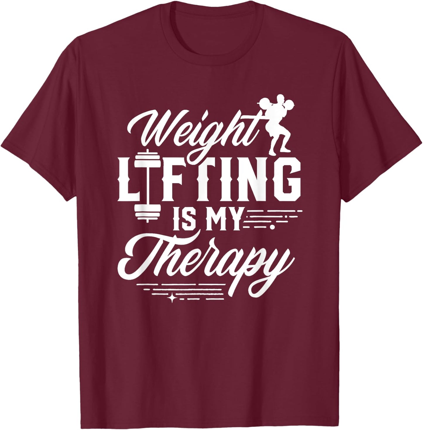 Weightlifting Is My Therapy Weightlift Deadlift Weightlifter T-Shirt - T-Shirt | Maroon
