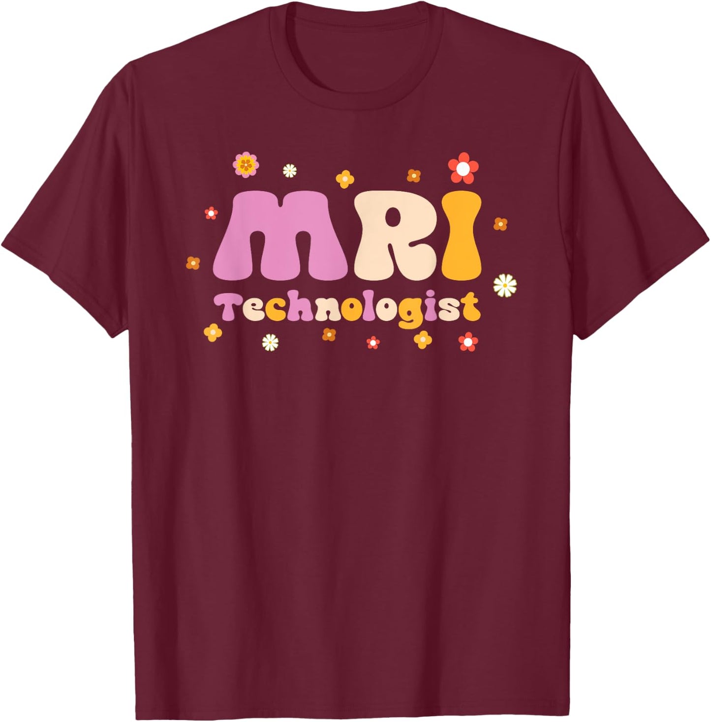 MRI Technologist | Cute Retro Vintage Health Care Worker T-Shirt - T-Shirt | Maroon