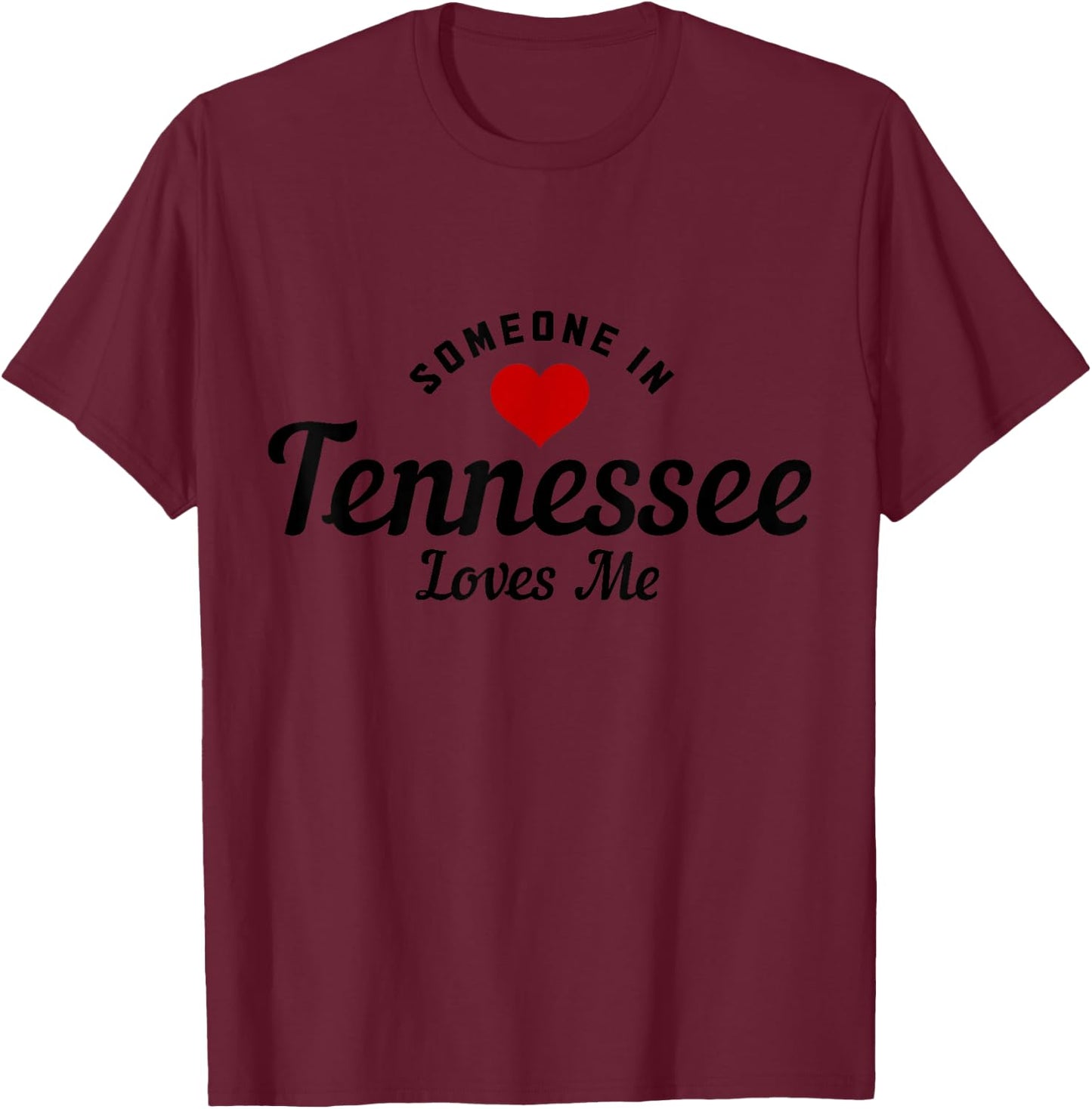 Someone In Tennessee Loves Me Knoxville Nashville Funny Cute T-Shirt - T-Shirt | Maroon