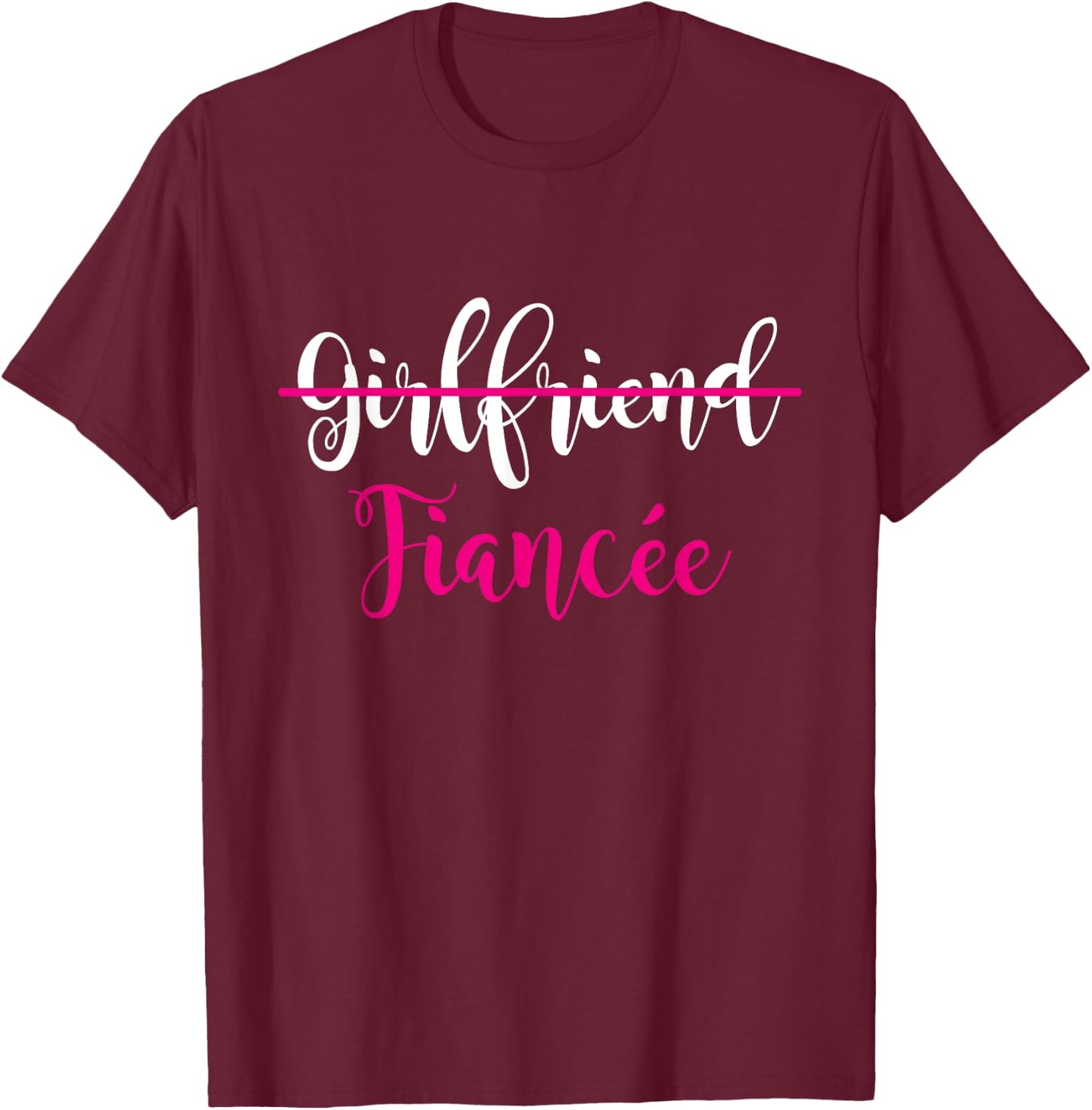 Girlfriend Fiancee Shirt Engagement Party Couple Fiancee T-Shirt - T-Shirt | Maroon