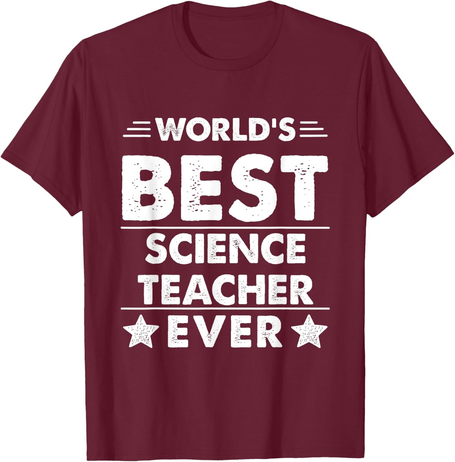 World's Best Science Teacher Ever T-Shirt - T-Shirt | Maroon