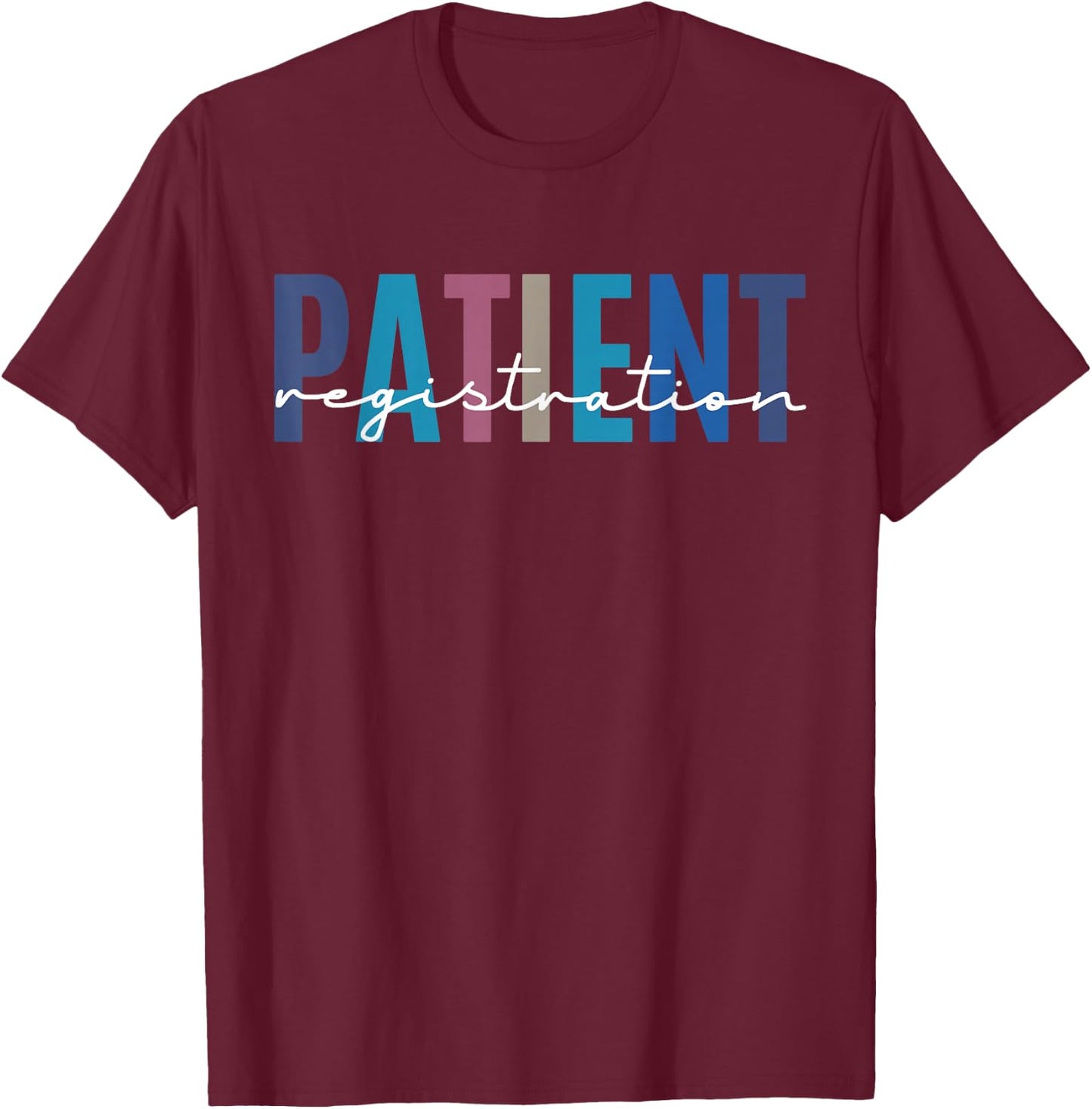 Patient Registration Registrar Emergency Department Hospital T-Shirt - T-Shirt | Maroon