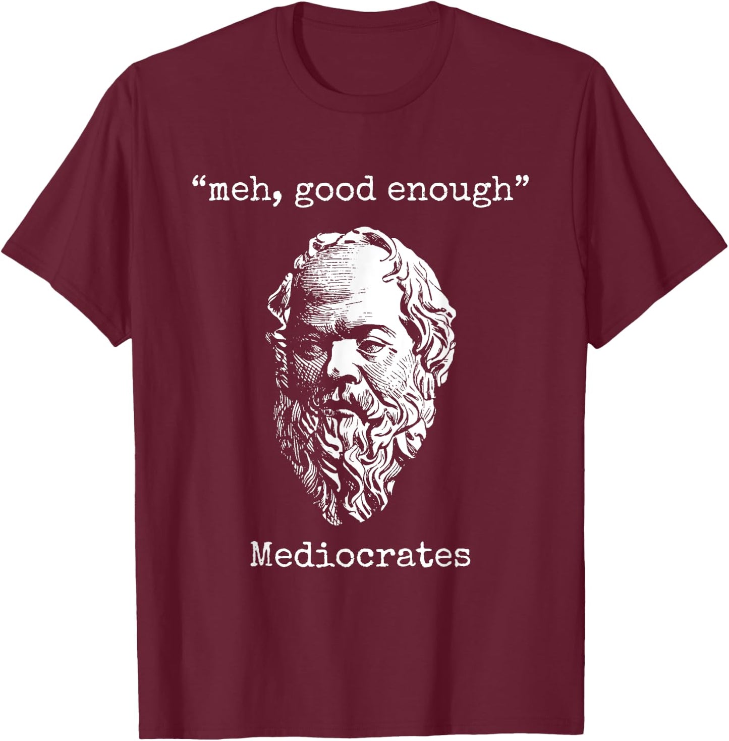 Mediocrates: Meh, Good Enough - Lazy Logic Sloth Wisdom Meme T-Shirt - T-Shirt | Maroon