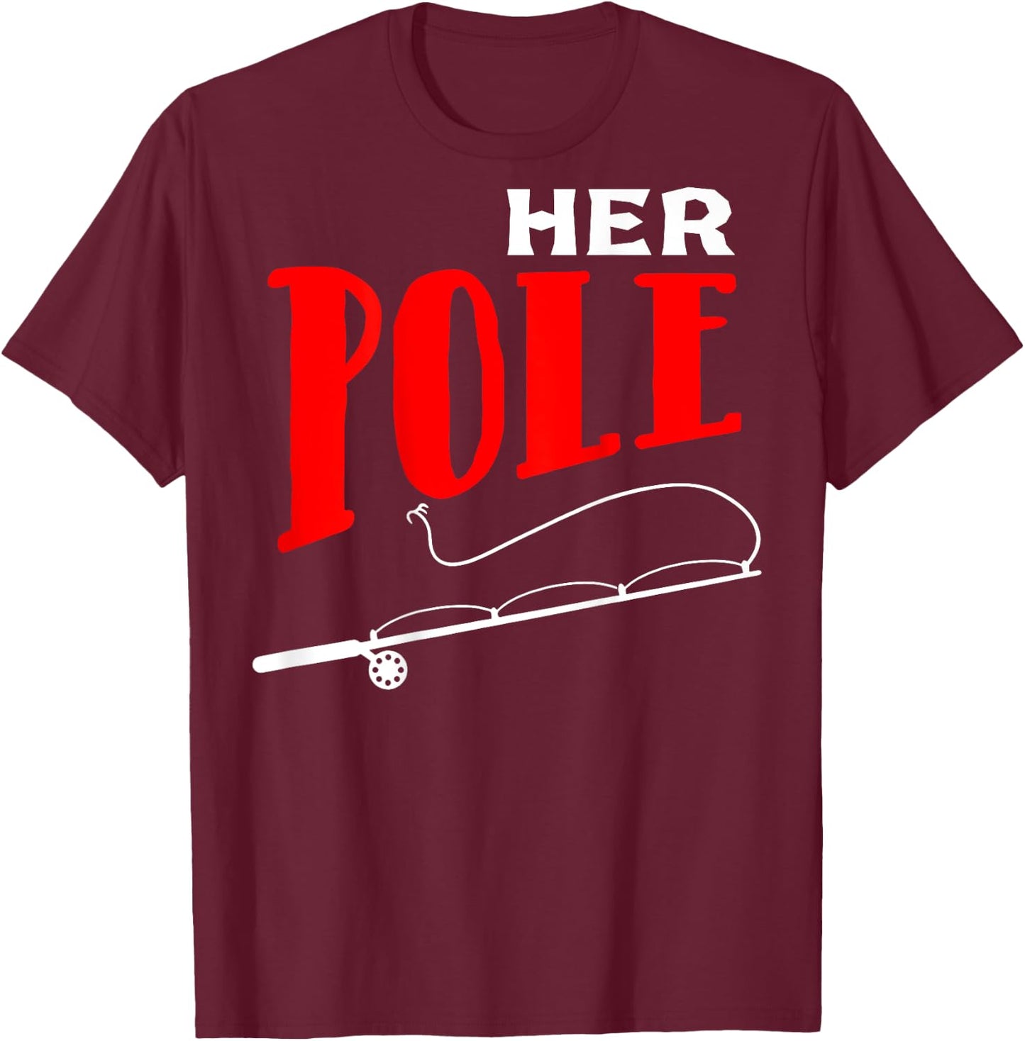 His bobbers her pole fishing couple matching T-Shirt - T-Shirt | Maroon