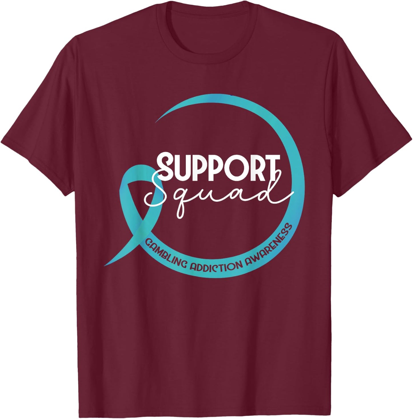 Gambling Addiction Awareness Teal Ribbon Support Squad T-Shirt - T-Shirt | Maroon