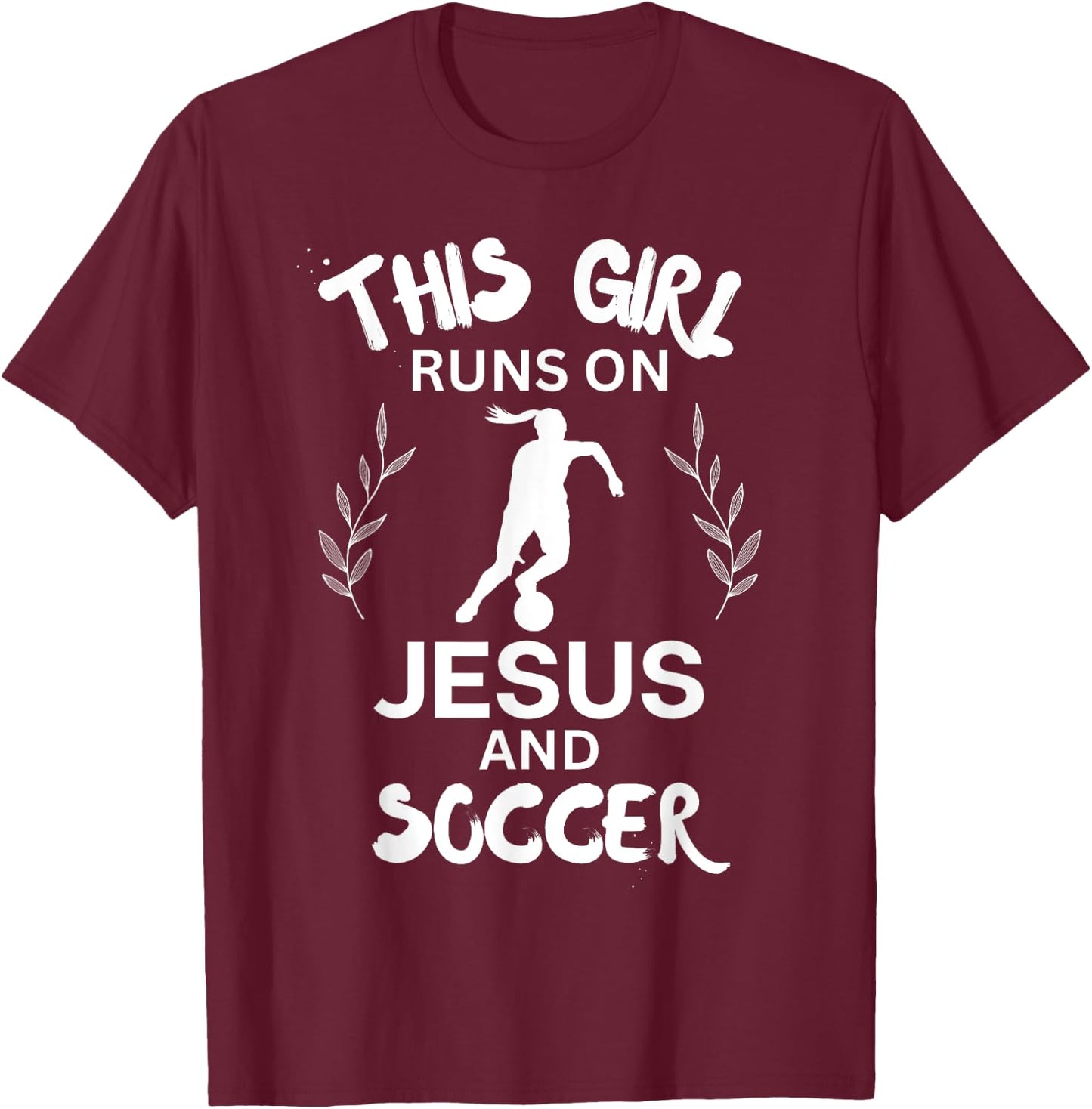 This Girl Runs On Jesus And Soccer Cute Christian Soccer T-Shirt - T-Shirt | Maroon
