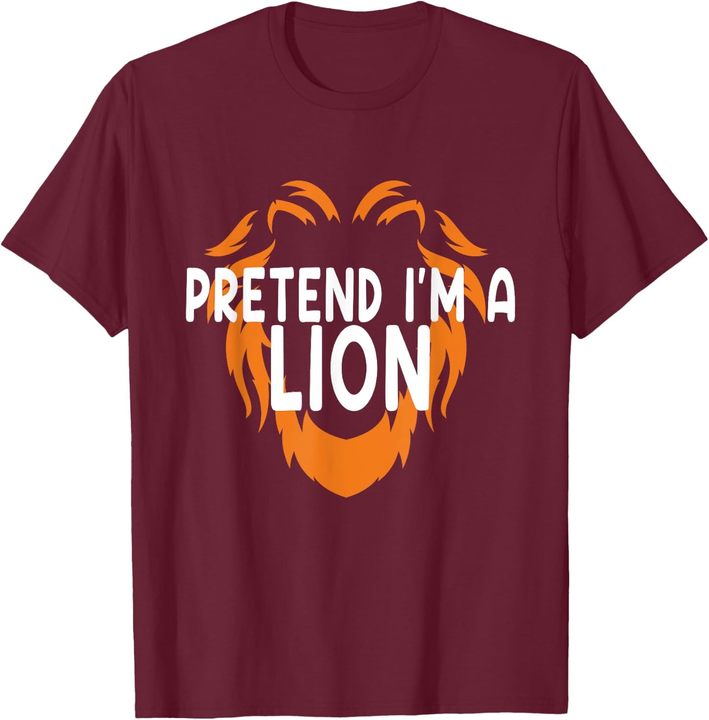 Pretend I'm A Lion Fun Lazy Last Minute Halloween Costume T-Shirt - T-Shirt | Maroon