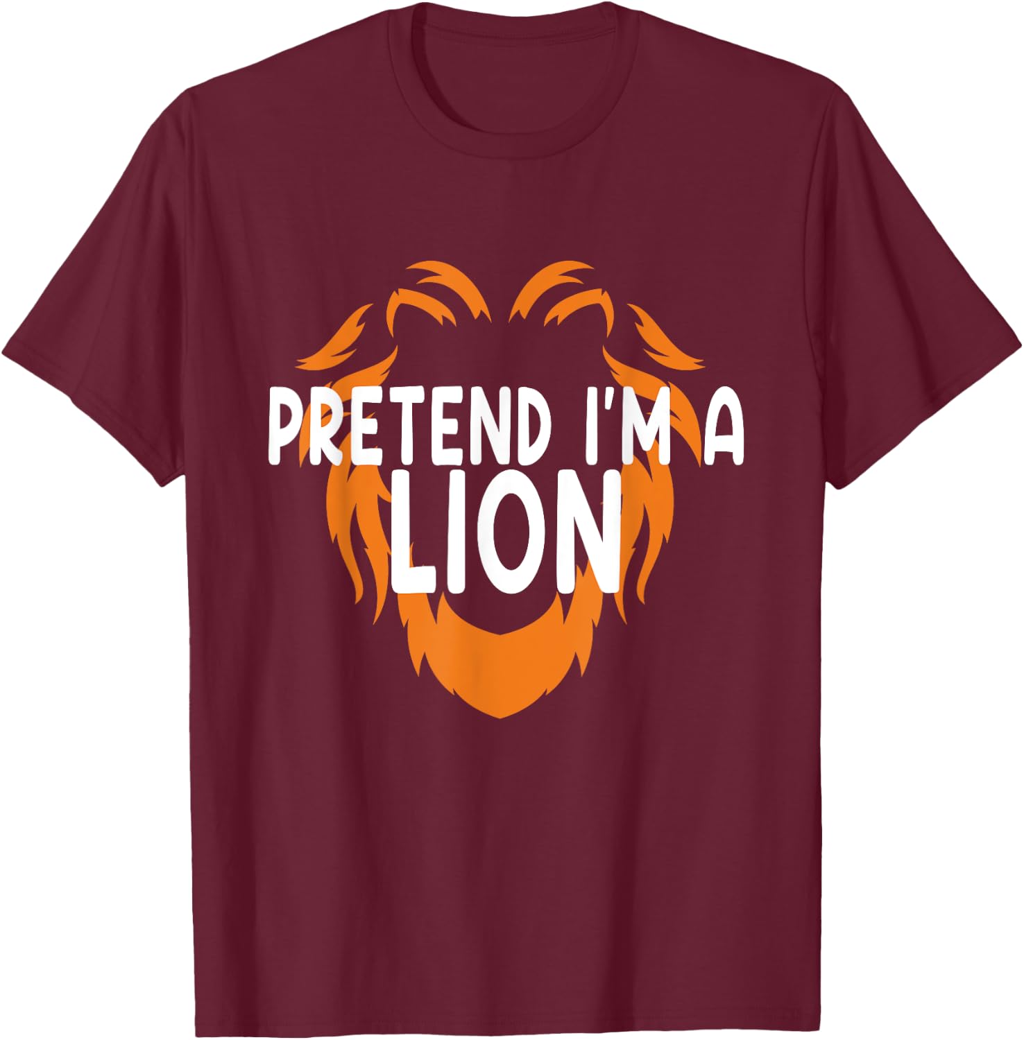 Pretend I'm A Lion Fun Lazy Last Minute Halloween Costume T-Shirt - T-Shirt | Maroon