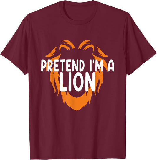 Pretend I'm A Lion Fun Lazy Last Minute Halloween Costume T-Shirt - T-Shirt | Maroon