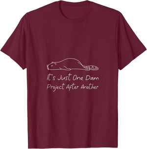 It's Just One Dam Project After Another Beaver Women's -Adults Black Cotton, Polyester Blend Short Sleeve Small Classic Regular Fit T-Shirt - T-Shirt | Maroon
