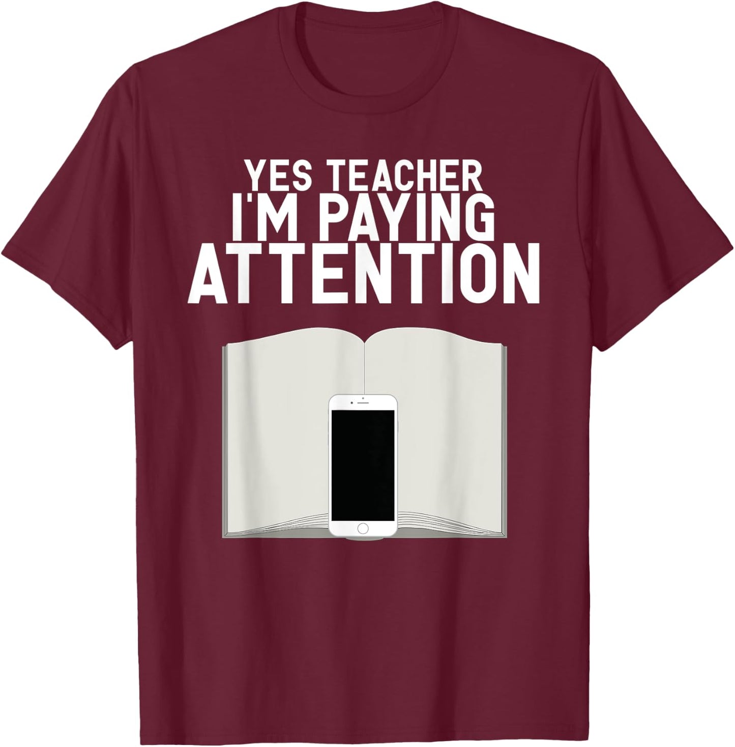 Yes Teacher I Am Paying Attention Funny Anti School Supplies T-Shirt - T-Shirt | Maroon