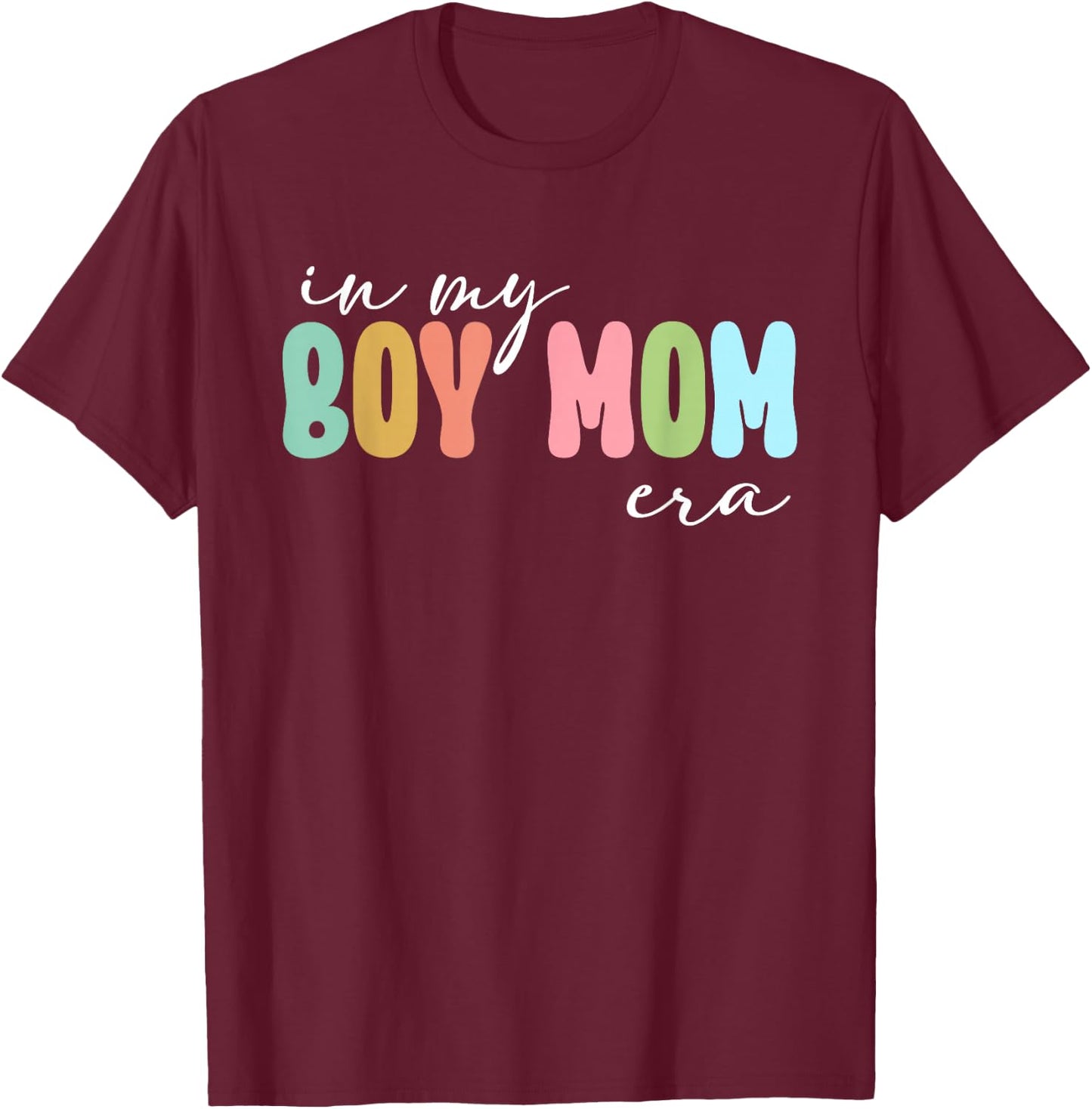 In My Boy Mom Era T-Shirt - T-Shirt | Maroon