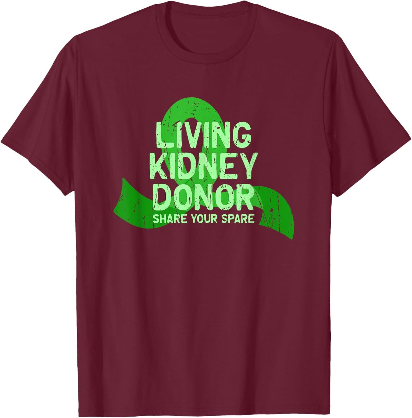 Living Kidney Donor Share your spare - spare T-Shirt - T-Shirt | Maroon