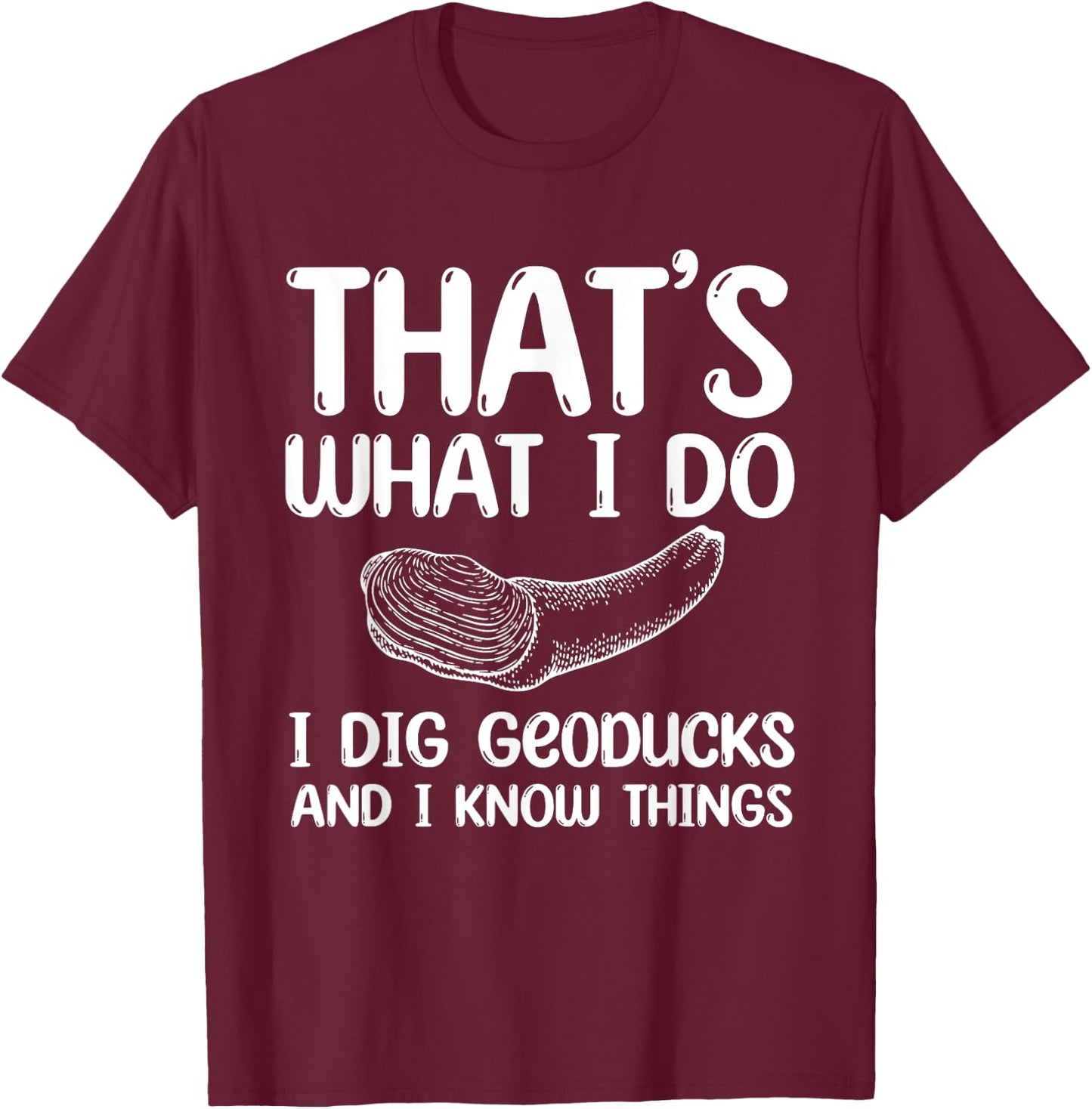 Funny Geoduck Collector Qoute Saltwater Clam Gooey T-Shirt - T-Shirt | Maroon