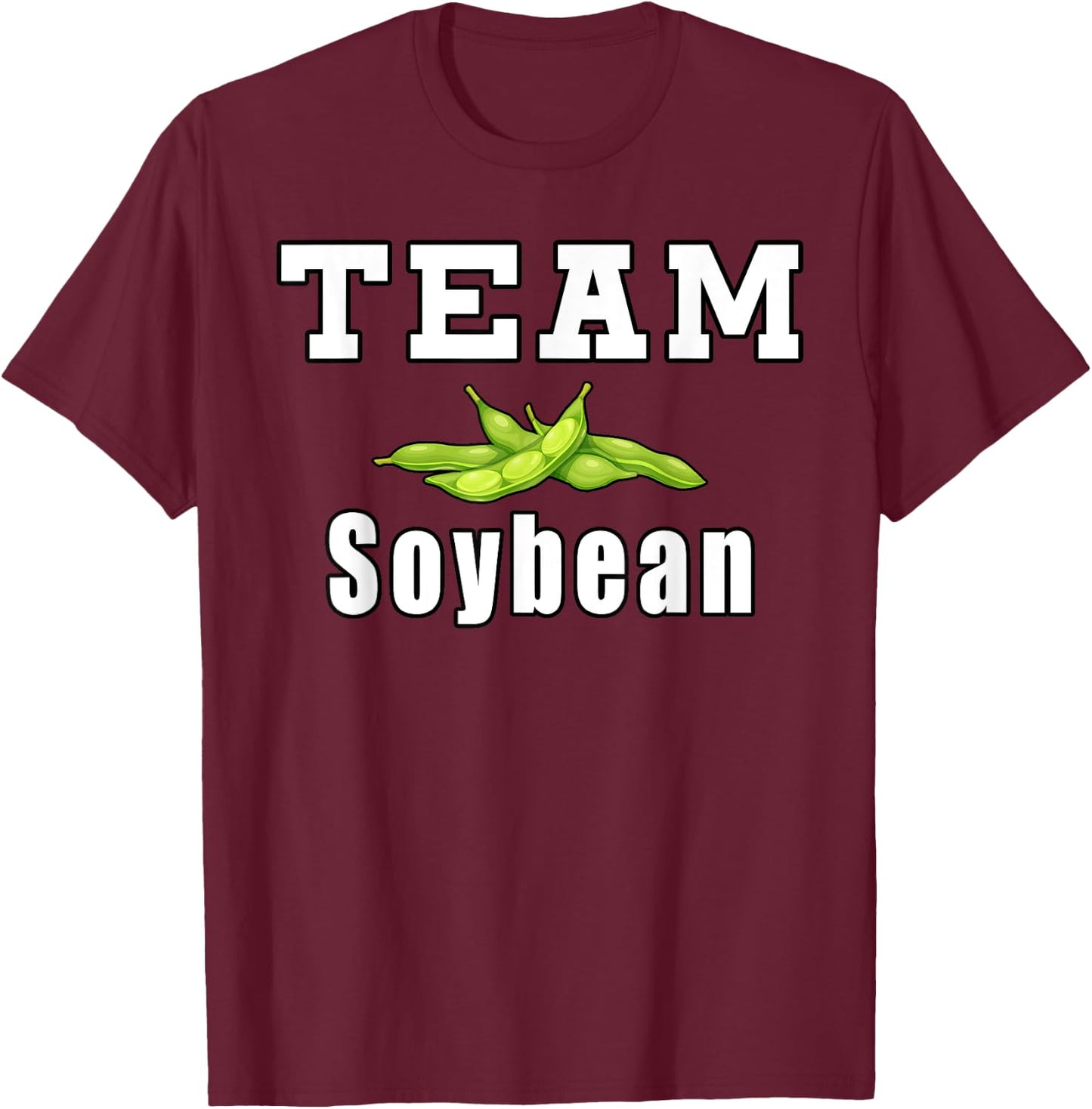 Team Soybean Farmer Funny Soybeans T-Shirt - T-Shirt | Maroon