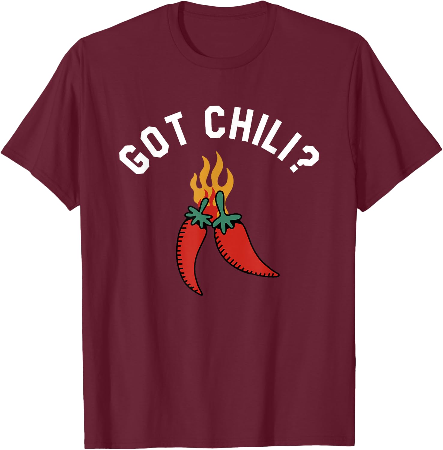 Got Chili Spicy Food Lover T-Shirt - T-Shirt | Maroon
