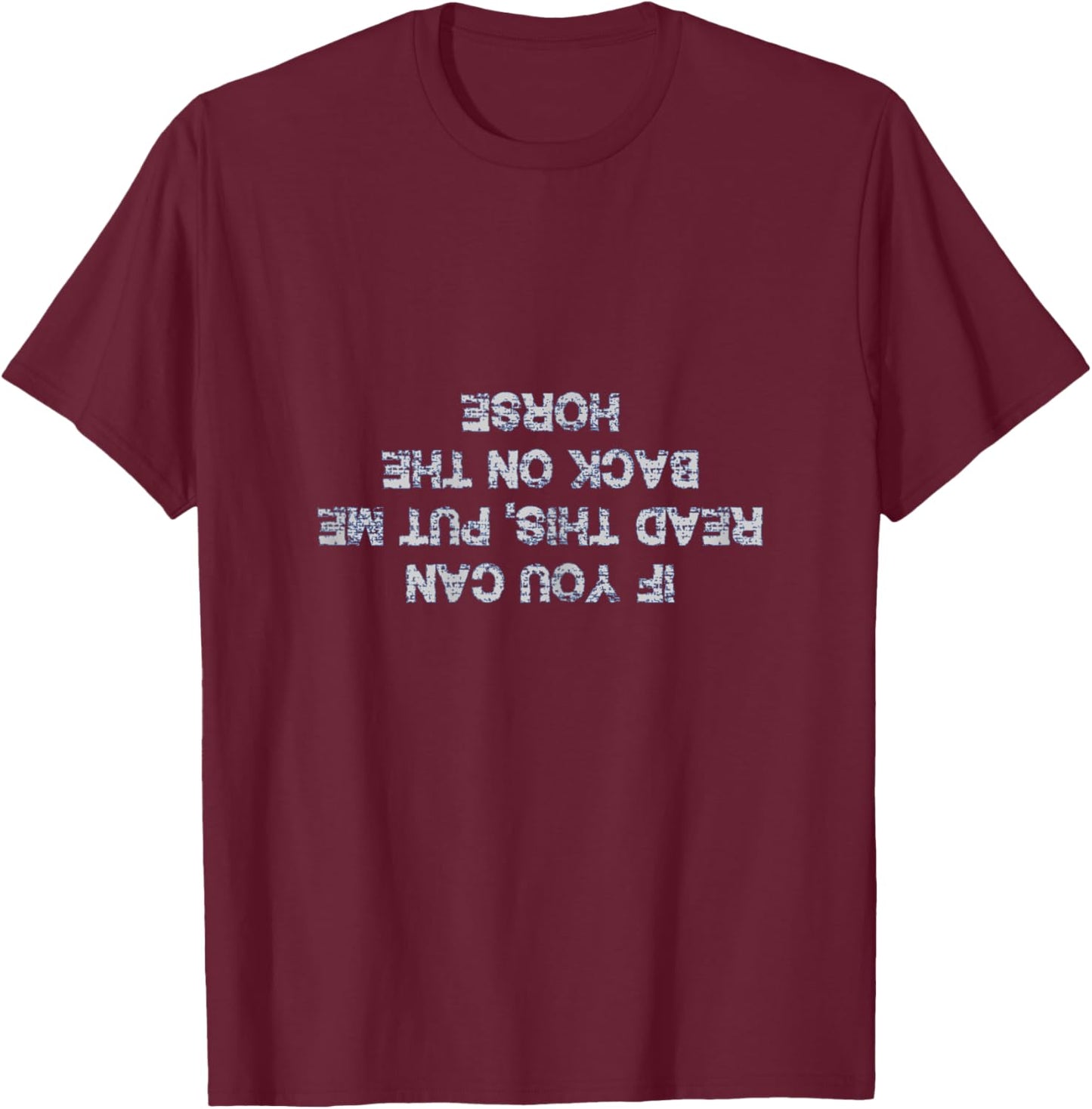 If you can read this horse T Shirt funny Women Girls T-Shirt - T-Shirt | Maroon