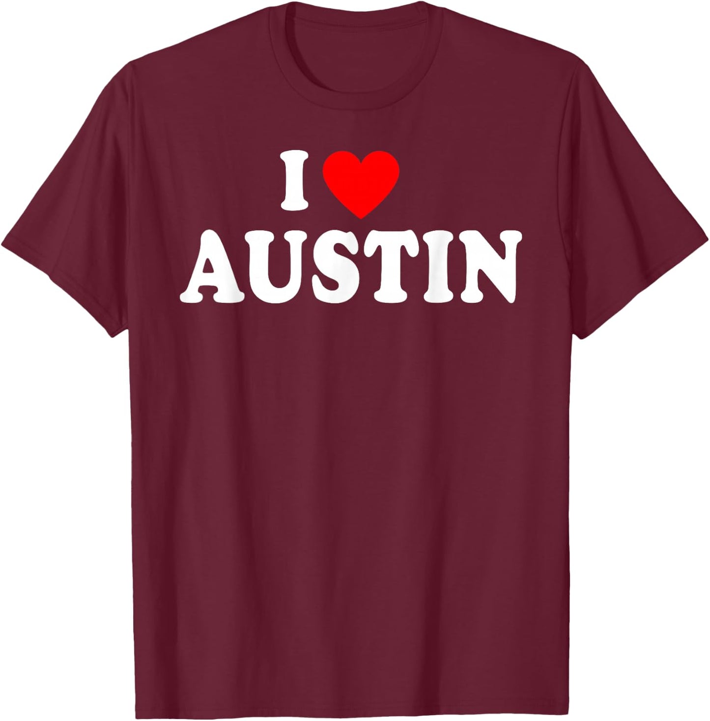 I Heart Austin, I Love Austin City Texas Classic T-Shirt - T-Shirt | Maroon