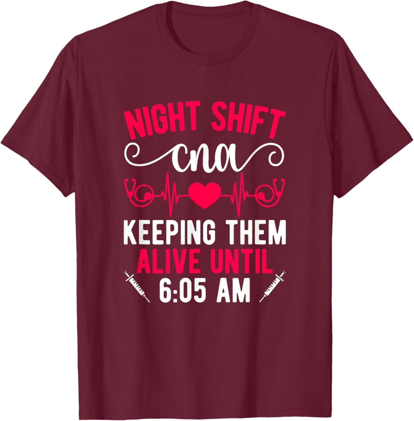 Night Shift CNA Funny Night Shift CNA Nurse T-Shirt - T-Shirt | Maroon