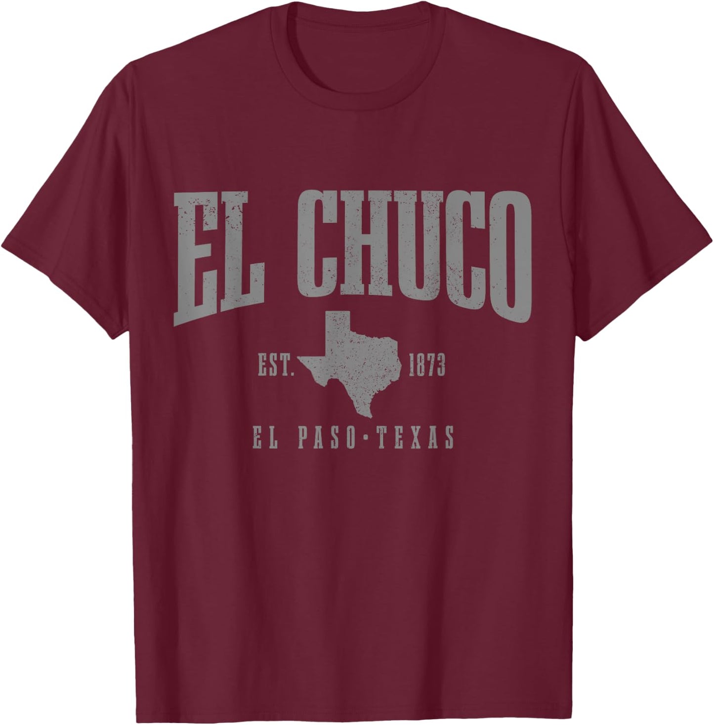 El Chuco El Paso Texas Pride Vintage Est. 1873 T-Shirt - T-Shirt | Maroon