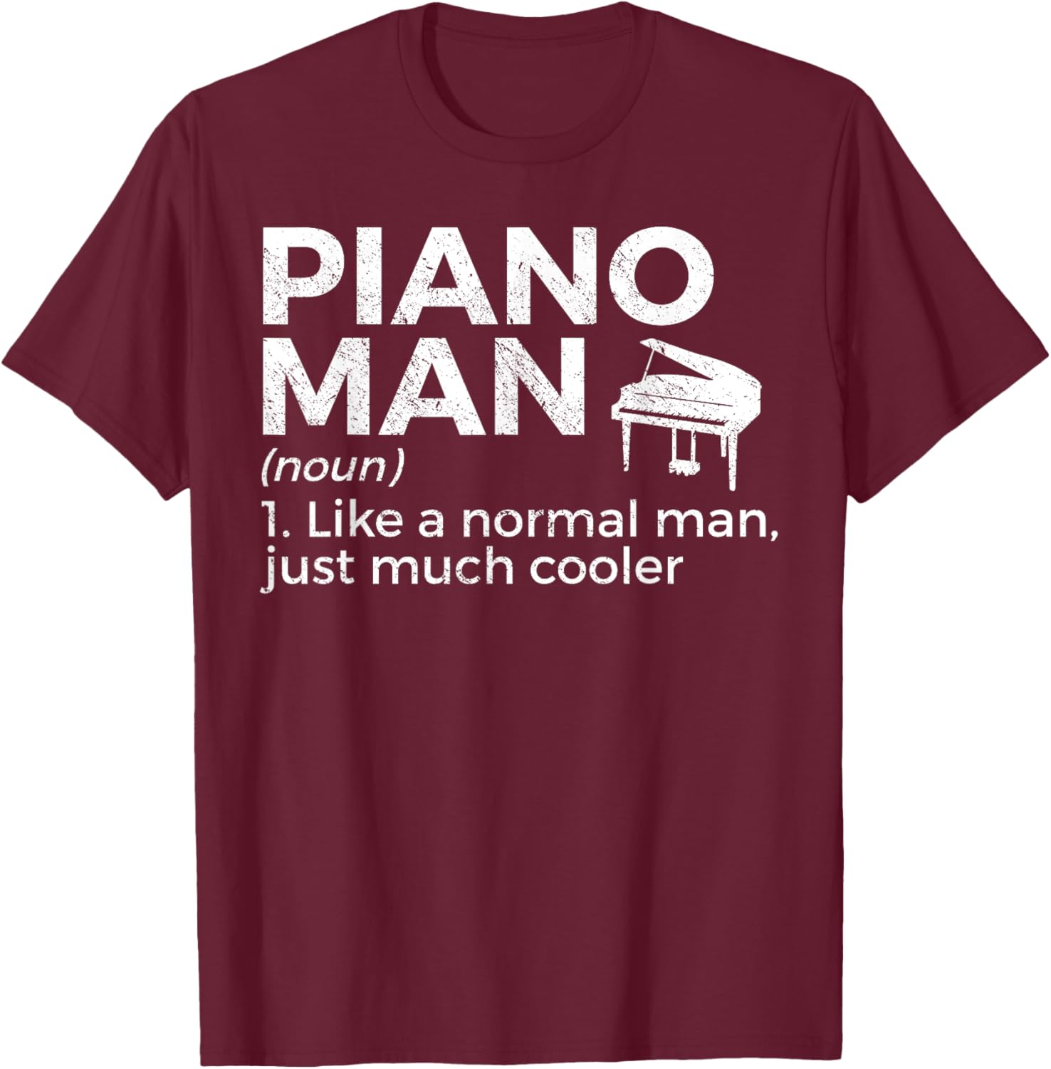Piano Man Definition Piano Player T-Shirt - T-Shirt | Maroon