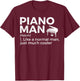 Piano Man Definition Piano Player T-Shirt - T-Shirt | Maroon