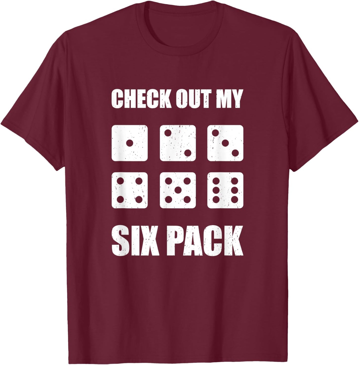 Funny Check Out My Six Pack D6 Dice For Board Games Gamers T-Shirt - T-Shirt | Maroon