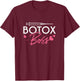 Cool Botox Boss Cosmetic Nurses Plastic Surgeon Aesthetician T-Shirt - T-Shirt | Maroon