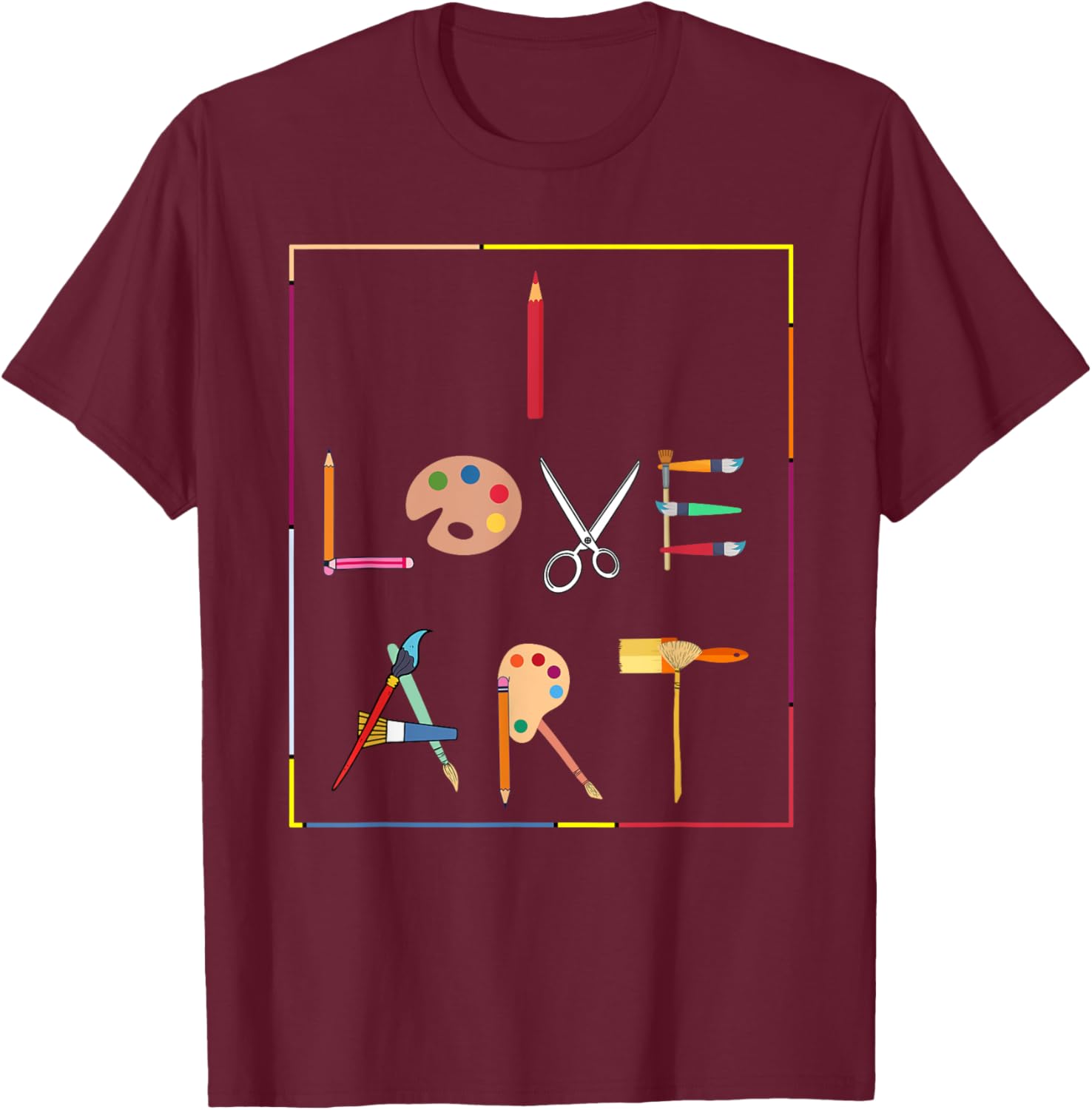 Inspiring Saying I Love Art Artist Appreciation Women Men T-Shirt - T-Shirt | Maroon