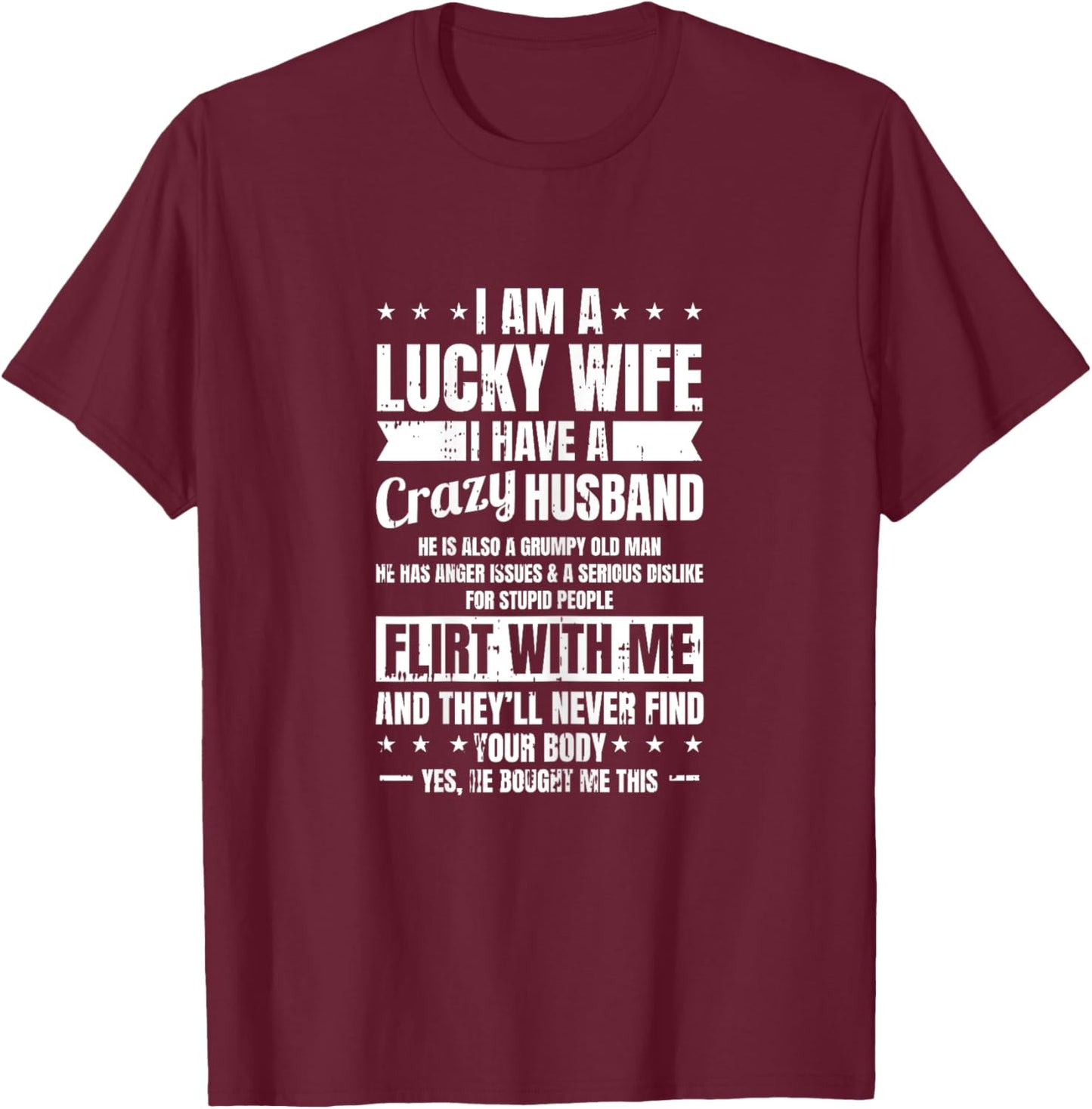 I Am A Lucky Wife Fathers Day Funny Sarcastic Women T-Shirt - T-Shirt | Maroon
